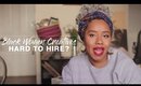 Why Is It So Hard to Hire Black Women Creatives?