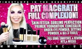 Pat McGrath Sublime Perfection Full Complexion! | Full Demo, Swatches, & Review | Tanya Feifel