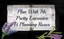 Plan With Me: Pretty Lavender (Ft Planning Roses)