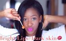 Bright Lipsticks are not for dark skin girls...