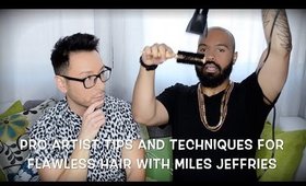 PROFESSIONAL TIPS AND TRICKS FOR FLAWLESS HAIR WITH CELBRITY HAIRTYLIST MILES JEFFRIES- karma33