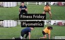 Fitness Friday: Ep2 Plyometrics