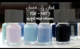 swatch My Stash - Essie Part 4 | My Nail Polish Collection