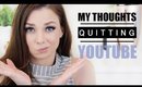 QUITTING YOUTUBE - MY THOUGHTS Q&A