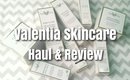 Valentia Skincare Haul & Review