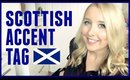 THE SCOTTISH ACCENT TAG | BeautyCreep