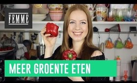 Tips om meer groente te eten - FEMME