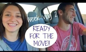 VLOG WEEK 2 - GETTING READY FOR THE MOVE!