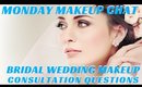 The Perfect Bridal Wedding Consultation Part 2 #MondayMakeupChat - mathias4makeup