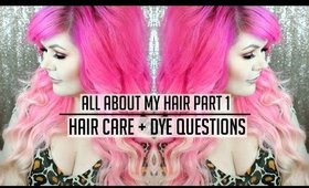 All About My Hair Pt 1 | Hair Care & Dye Questions