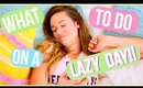Lazy Day Routine! What To Do On a Lazy Day!
