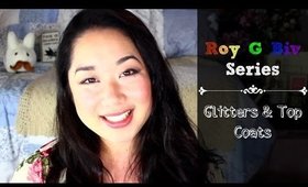 Favorite Glitters & Top Coats | ROY G BIV Series