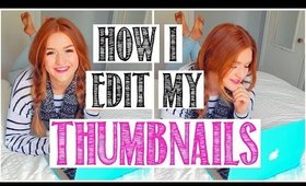 HOW I EDIT MY THUMBNAILS!?