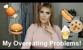 Storytime: My Overeating Problems