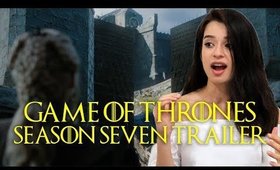 Game of Thrones Season 7 Trailer Reaction + Predictions