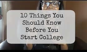 10 Things You Should Know Before You Start College