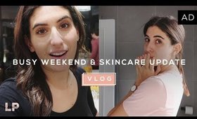 BUSY WEEKEND & SKINCARE UPDATE | Lily Pebbles