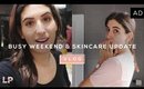 BUSY WEEKEND & SKINCARE UPDATE | Lily Pebbles