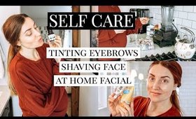 SELF CARE: TINTING BROWS/SHAVING FACE/AT HOME FACIAL | Kendra Atkins