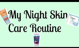 My Night Skin Care Routine !