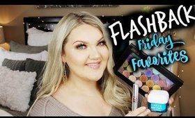 FLASHBACK FRIDAY FAVORITES | REVISITING OLD FAVORITES