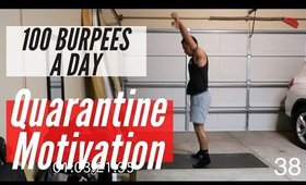 DAY 38 OF QUARANTINE - 100 BURPEES A DAY!