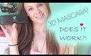 3D Mascara; DOES IT WORK?!