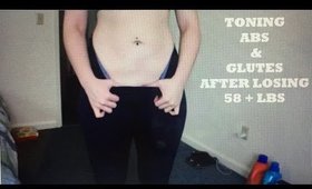 TONING ABS & GLUTES AFTER LOSING 58 + LBS