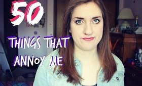 50 Things That Annoy Me