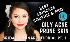 Best Skincare Routine for Acne Prone Oily Skin | Bridal Seminar Pt. 1| mathias4makeup