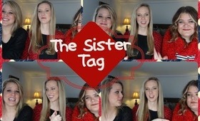 The Sister Tag!!!!!!!!