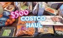 $500 COSTCO HAUL | MASSIVE COSTCO HAUL | GROCERY HAUL