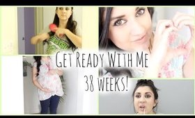 Get Ready With Me - 38 Weeks!