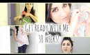 Get Ready With Me - 38 Weeks!