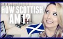 HOW SCOTTISH ARE YOU?