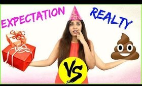 BIRTHDAY - Expectation Vs Reality | Shruti Arjun Anand