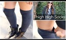 Styling Thigh/Knee High Socks: 3 Outfit Ideas