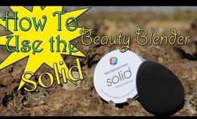 How to Use the BeautyBlender Solid Cleanser