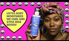 Lottadody Curl & Style Milk Review | Type Whatever Curls