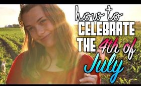 HOW TO CELEBRATE THE 4TH OF JULY! | InTheMix | Krisanne