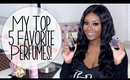 My Top 5 Favorite Perfumes! | Makeupd0ll