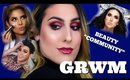 The Beauty "Community"... Lets Chat | GRWM