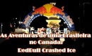 As Aventuras de uma Brasileira no Canada: Red Bull Crashed Ice