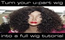 Turn your u-part wig into a full wig