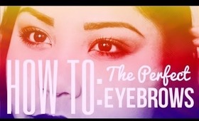 How To Get Perfect Eyebrows! | Eyebrow Routine