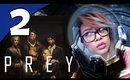 Prey Ep. 2 - SKYPE IN SPACE [Twitch Live Stream Pt. 2]