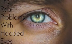 THE PROBLEM & SOLUTIONS FOR VERY HOODED EYES!