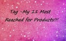 Tag - My 11 Most Reached For Products!
