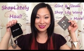 Huge ShopLately Jewelry Haul! Glint & Gleam, Lily Wang + More!