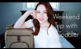 WEEKEND TRIP WITH A TODDLER - What I Packed